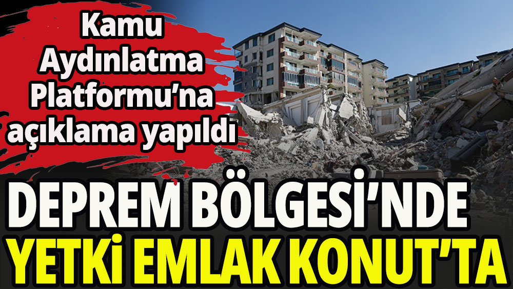 Deprem bölgesindeki hizmet alımları ve ihaleleri Emlak Konut yapacak