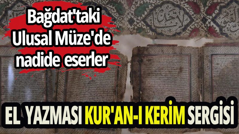 Irak'ta Kur'an-ı Kerim sergisi