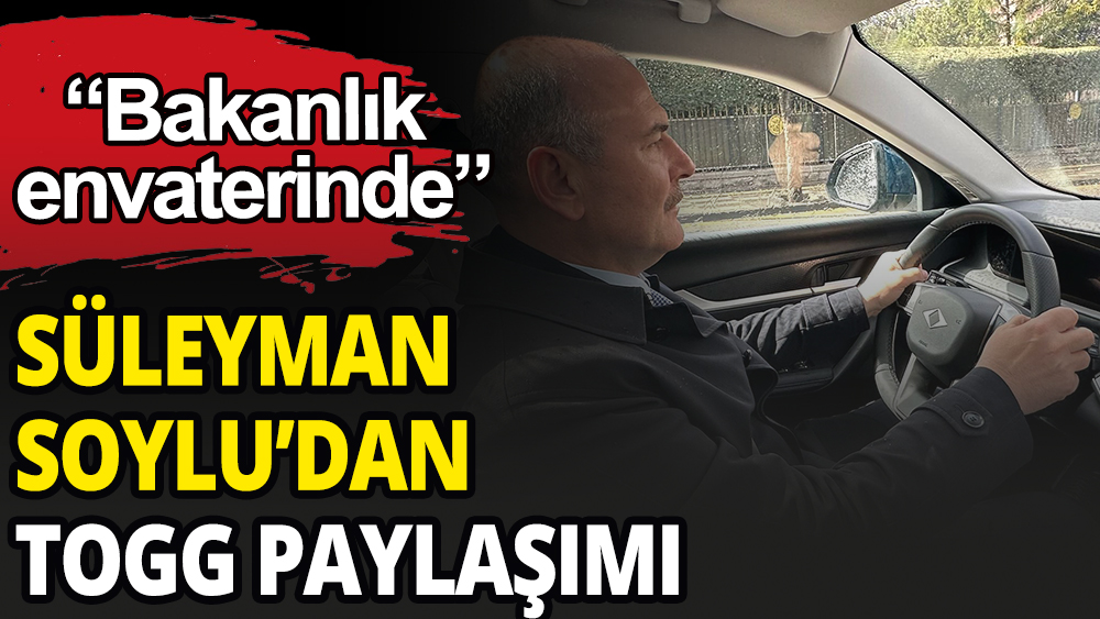 TOGG artık İçişleri Bakanlığı envanterinde: Süleyman Soylu böyle paylaştı