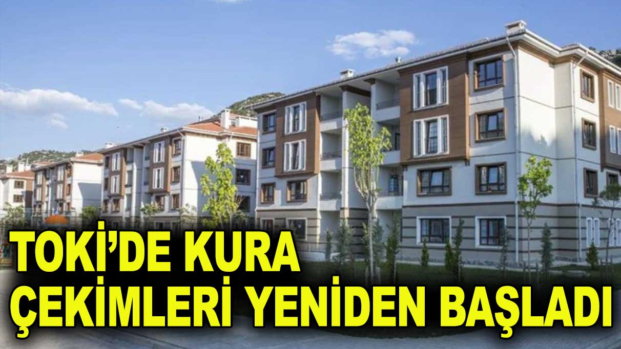 TOKİ kura çekimlerine yeniden başladı