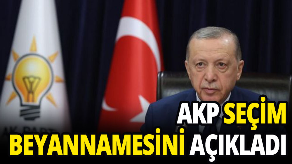 AKP seçim beyannamesi açıklandı