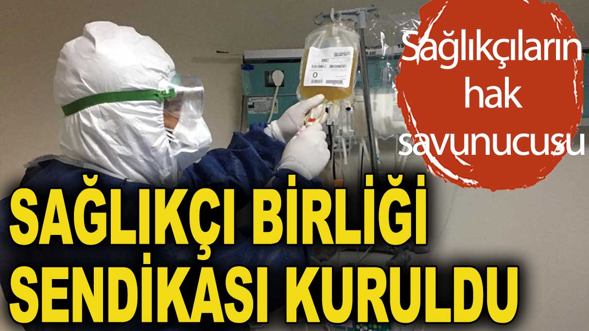 Sağlıkçı Birliği Sendikası kuruldu