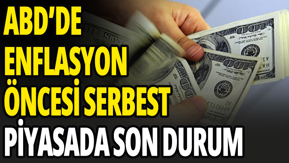 ABD'de enflasyon kararı öncesi serbest piyasa son durum