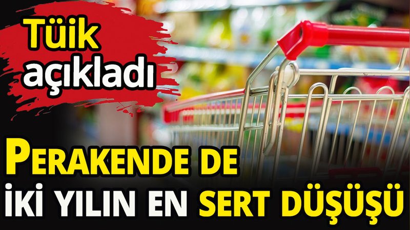 Perakende de iki yılın en sert düşüşü