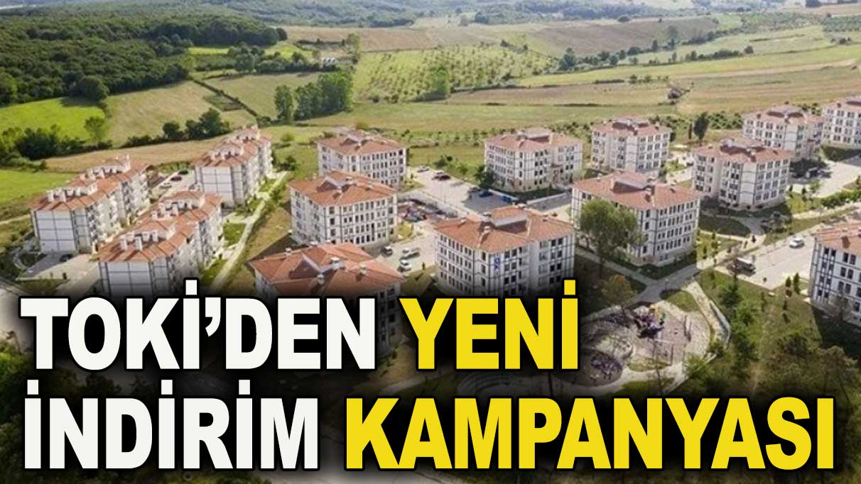 TOKİ'den yeni indirim kampanyası