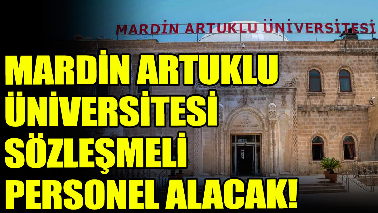 Mardin Artuklu Üniversitesi sözleşmeli personel alacak