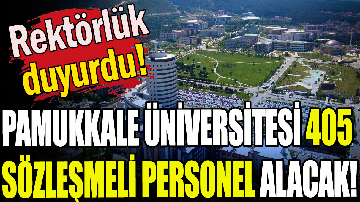 Pamukkale Üniversitesi 405 sözleşmeli personel alacak