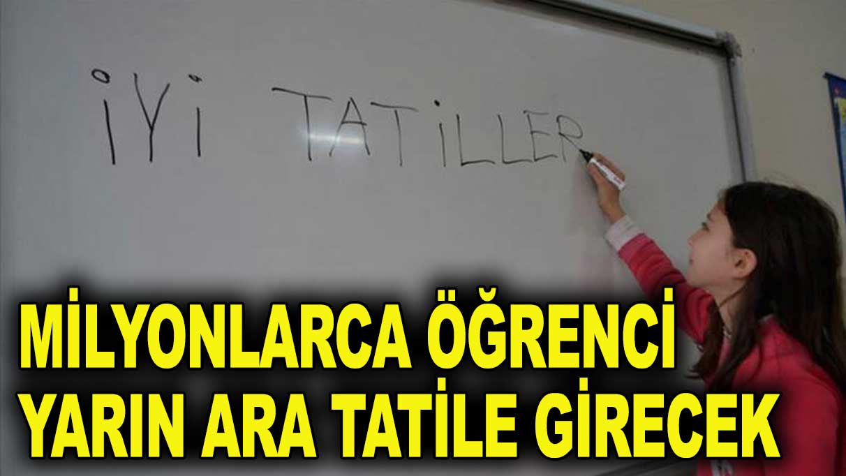 Milyonlarca öğrencide tatil heyecanı başladı