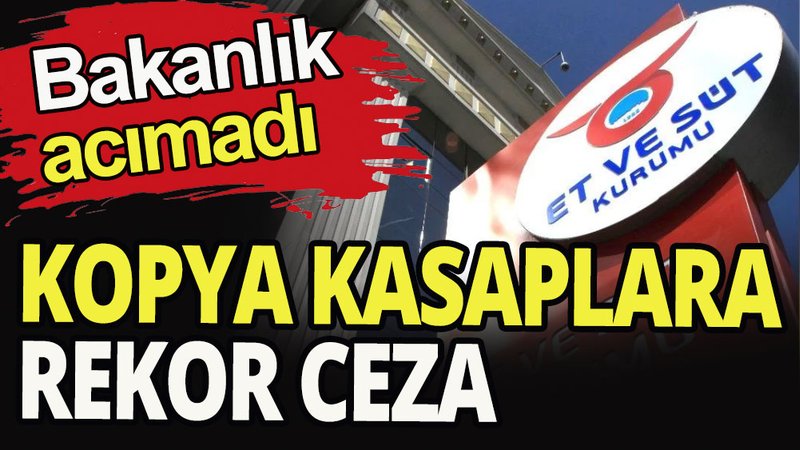 Bakanlıktan rekor ceza