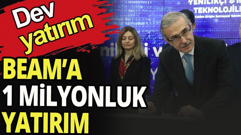 BEAM' a dev yatırım 