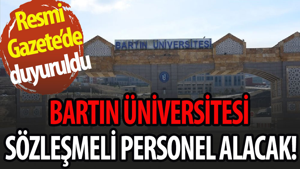 Bartın Üniversitesi sözleşmeli personel alacak!