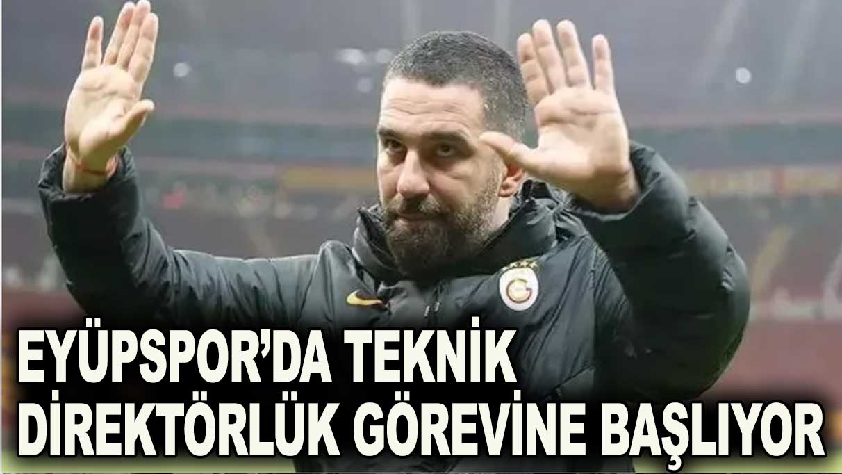 Eyüpspor’da Arda Turan dönemi başlıyor