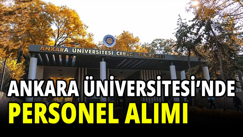 Ankara Üniversitesi 952 sözleşmeli personel alacak