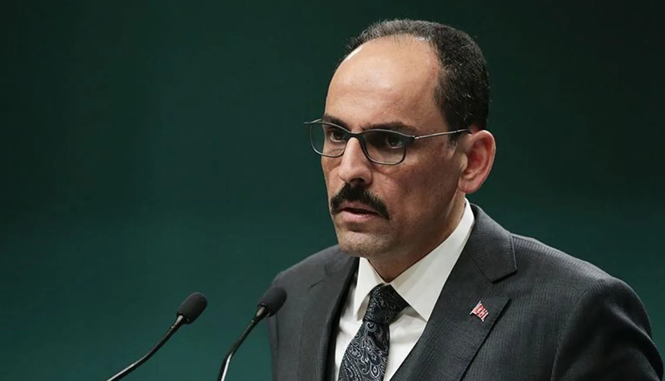 Kalın: "Uygun gördüğümüz yerde de gider o operasyonu yaparız"