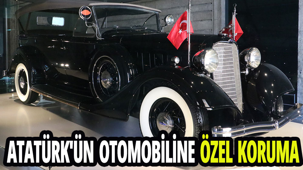 Atatürk'ün otomobiline Anıtkabir'de özel koruma
