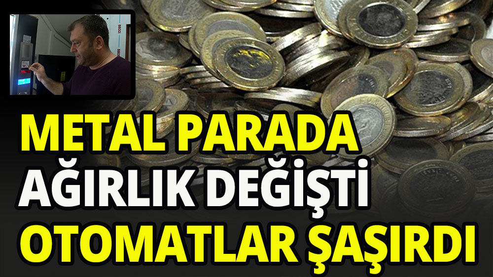 Metal parada ağırlık değişti, otomatlar şaşırdı