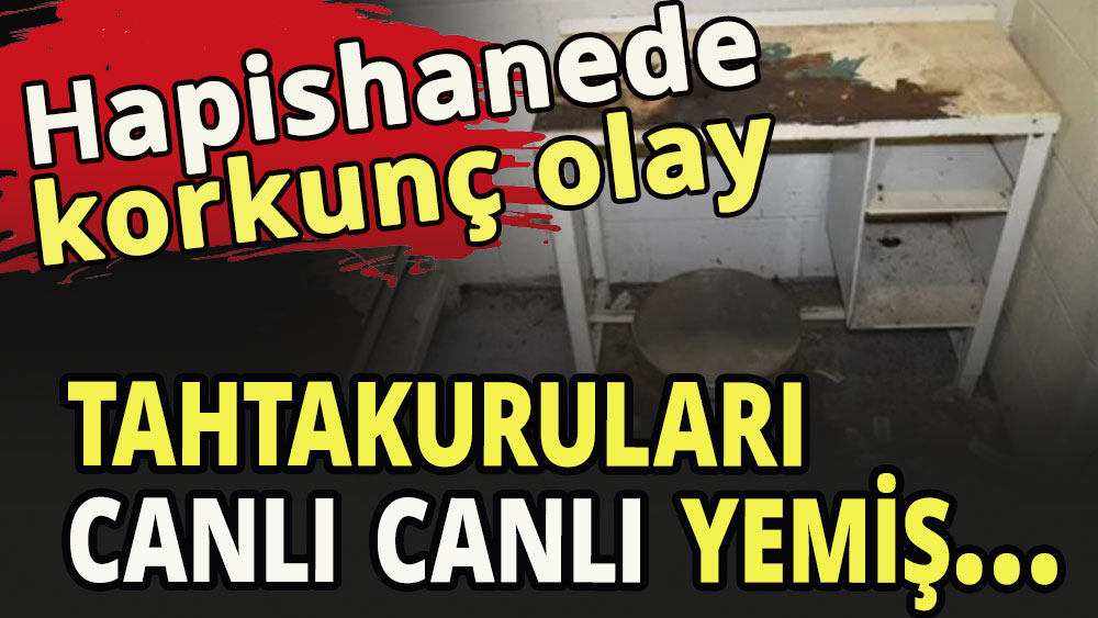 Hapishanede tahtakuruları can canlı yedi 