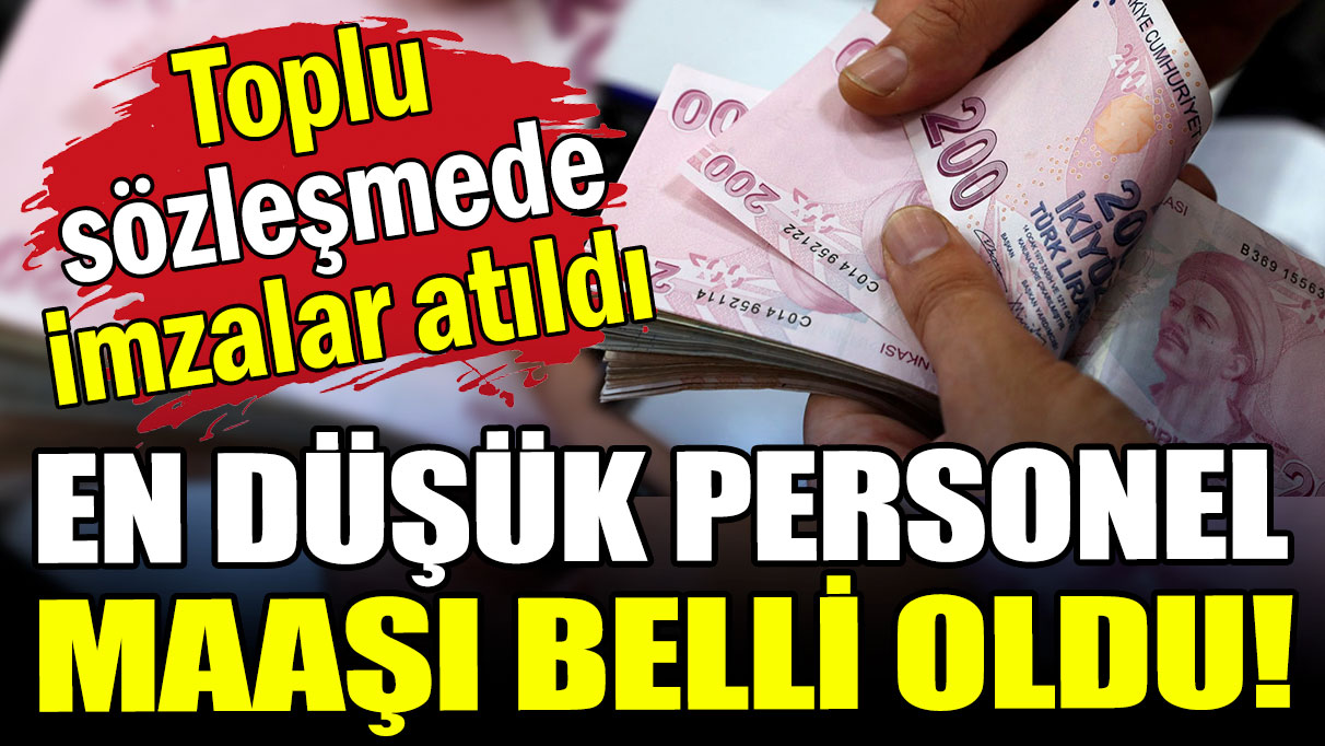 Toplu iş sözleşmesinde imzalar atıldı: En düşük personel maaşı belli oldu!