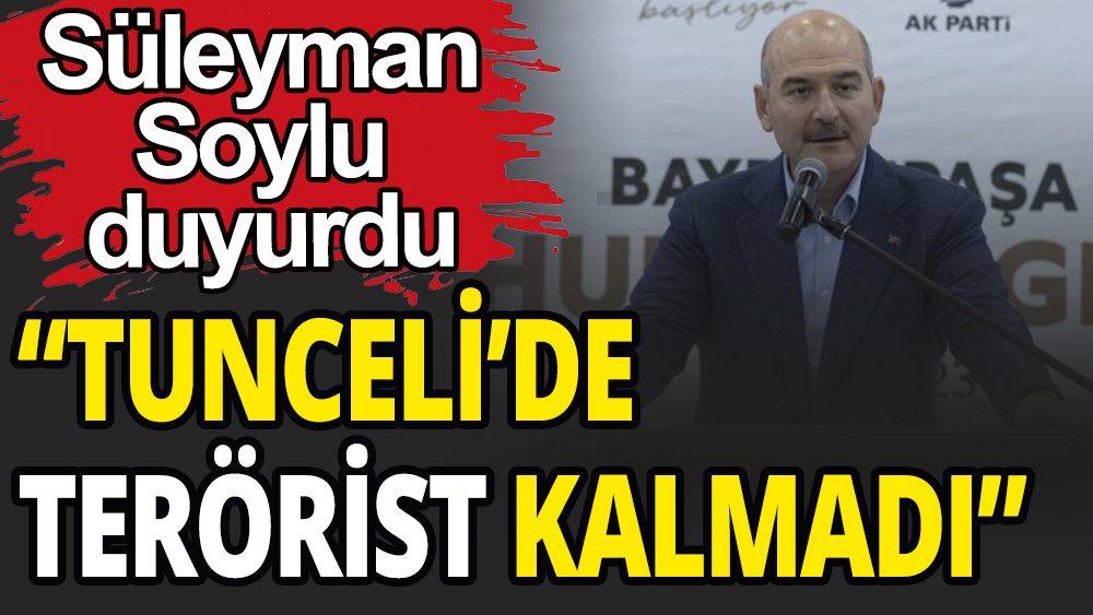 Süleyman Soylu'dan Tunceli'de terör açıklaması