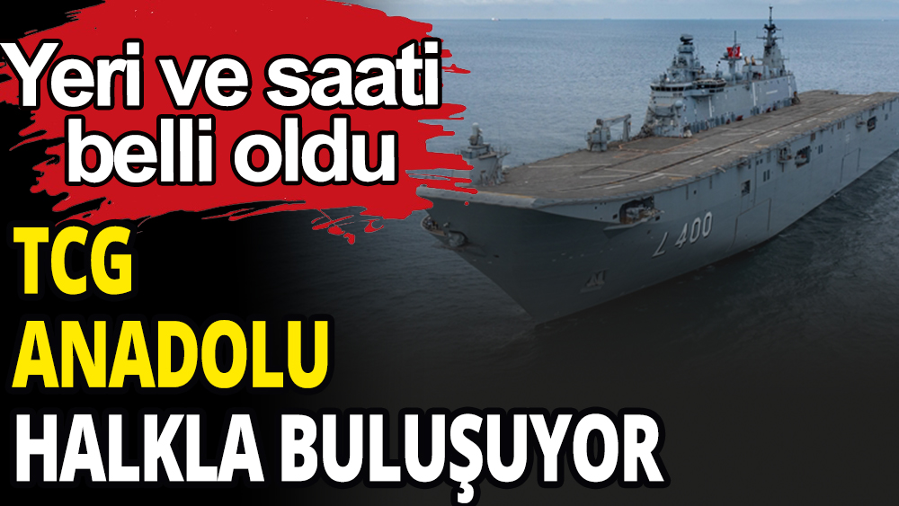 Dünyanın ilk silahlı insansız gemisi TCG Anadolu ziyarete açılıyor