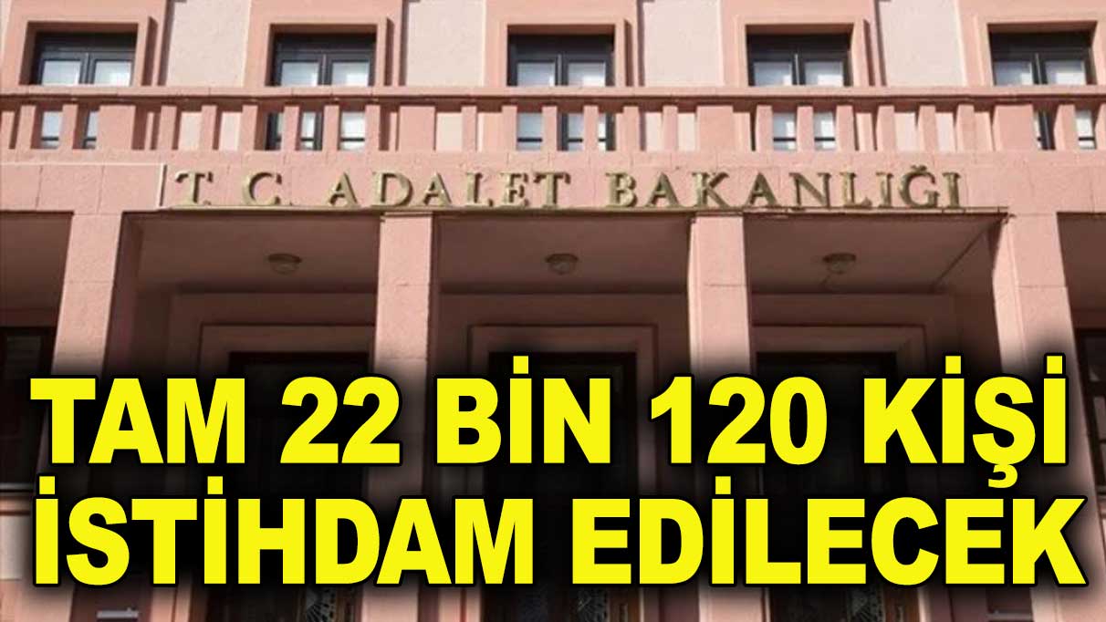 Adalet Bakanlığı'na 22 bin yeni personel alınacak