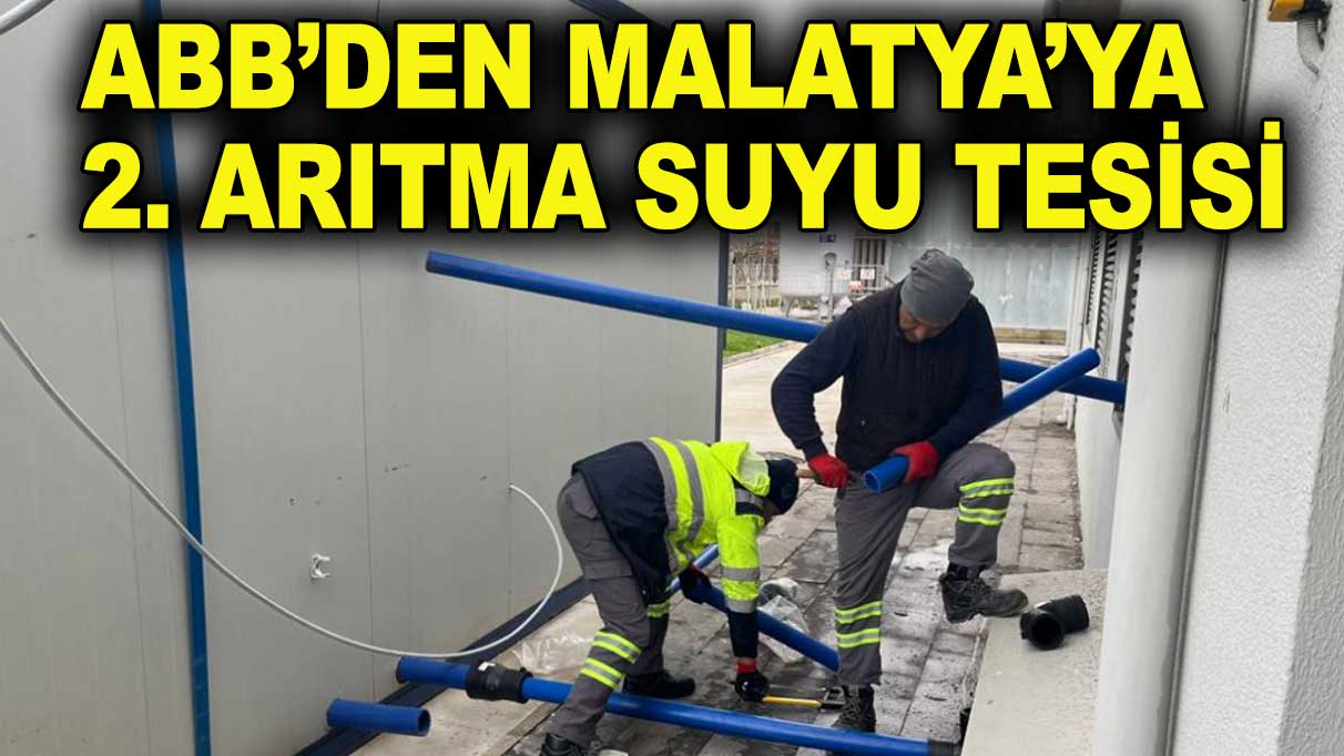 ABB, Malatya’da ikinci arıtma suyu tesisini de kurdu