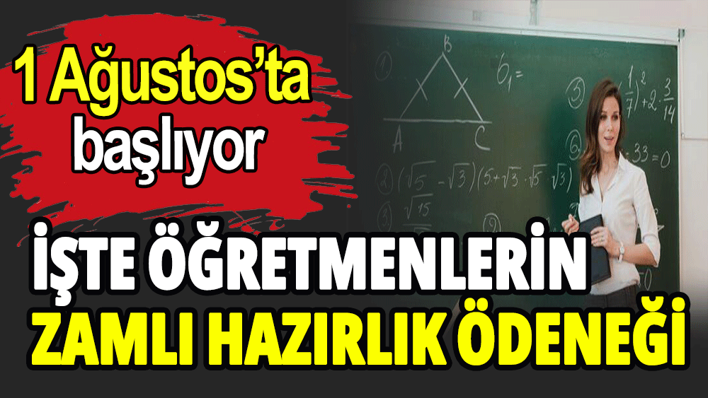 Öğretmenlerin zamlı hazırlık ödeneği belli oldu