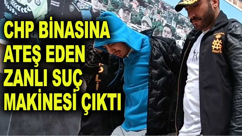 CHP il binasına ateş eden zanlı suç makinesi çıktı