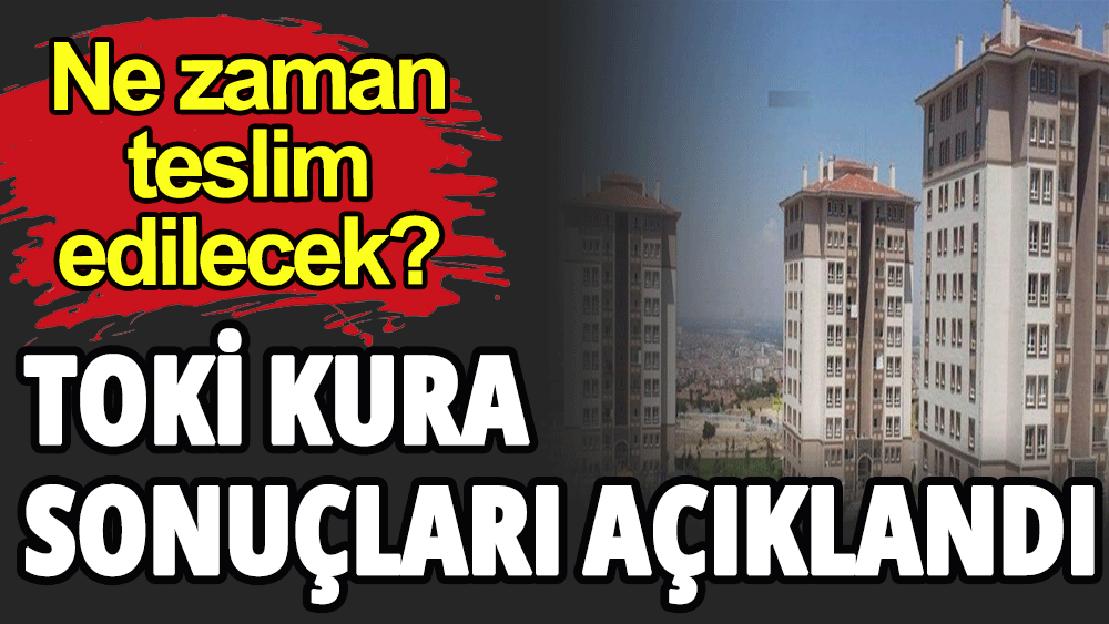 TOKİ İstanbul kura sonuçları açıklandı