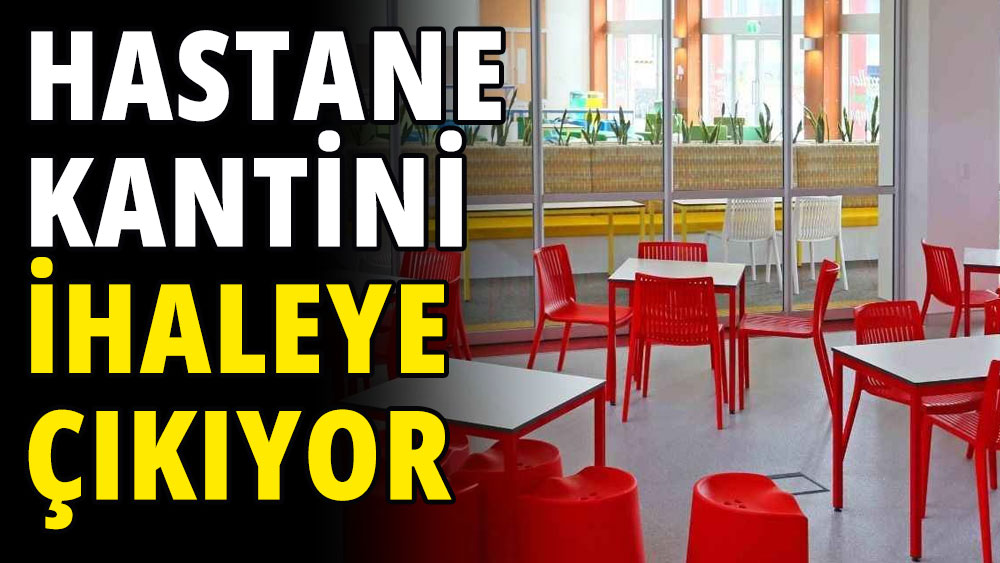 Hastane kantini ihaleye çıkıyor