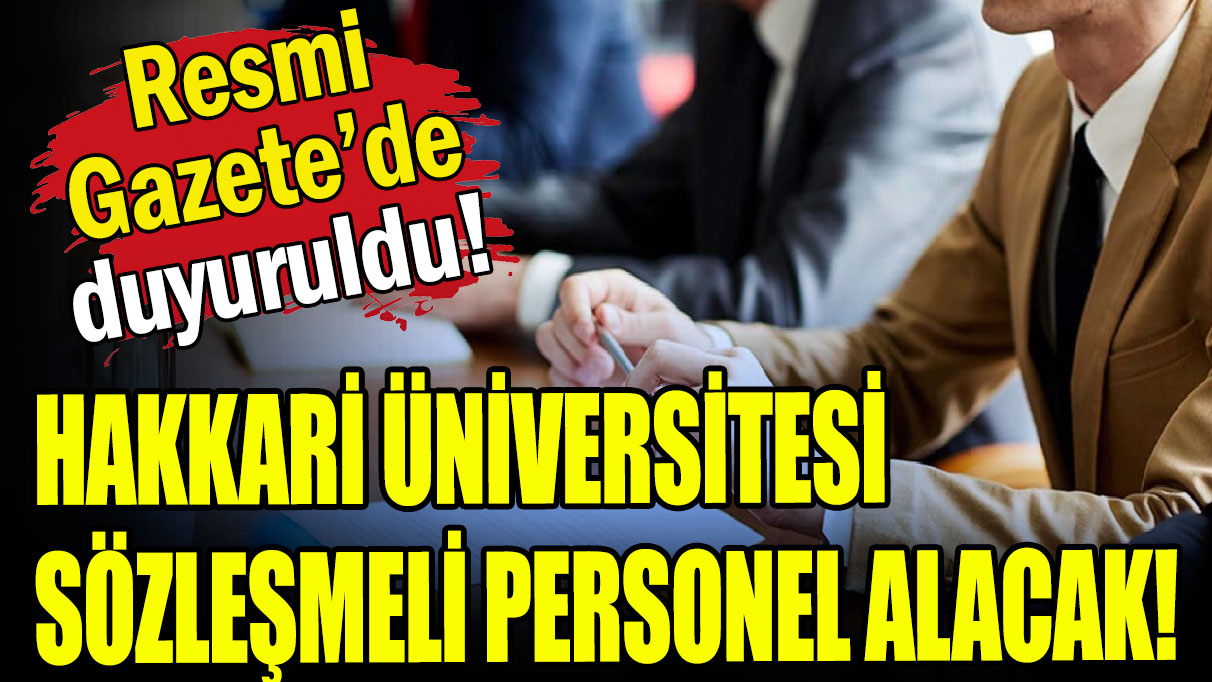 Hakkari Üniversitesi sözleşmeli personel alacak!