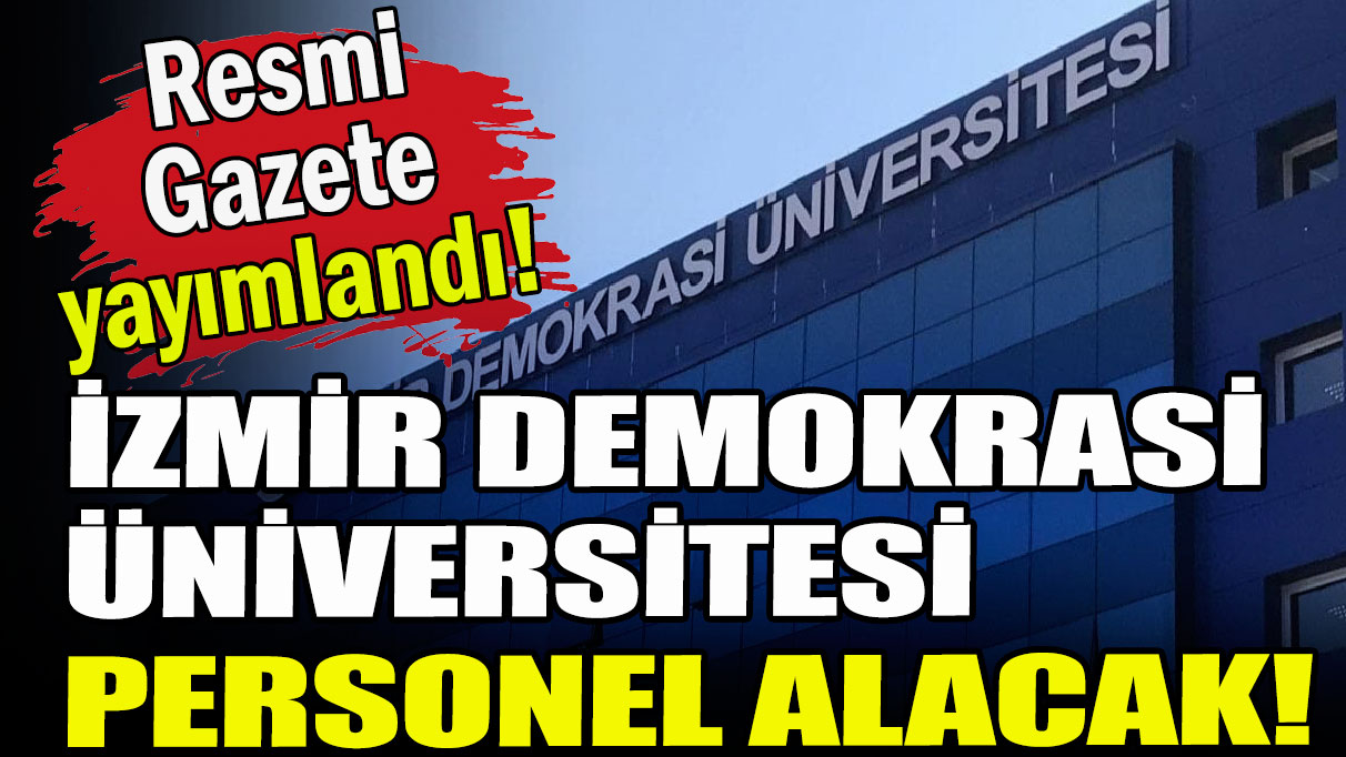 İzmir Demokrasi Üniversitesi personel alacak!