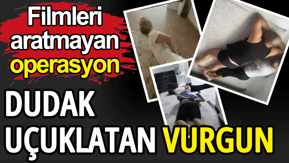 Dudak uçuklatan vurgun