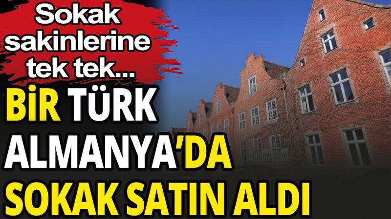 Almanya'da sokak satın alan Türk bakın ne yaptı?