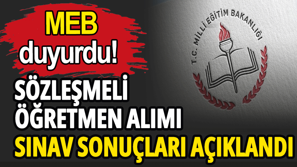 Sözleşmeli öğretmen alımında sınav sonuçları açıklandı