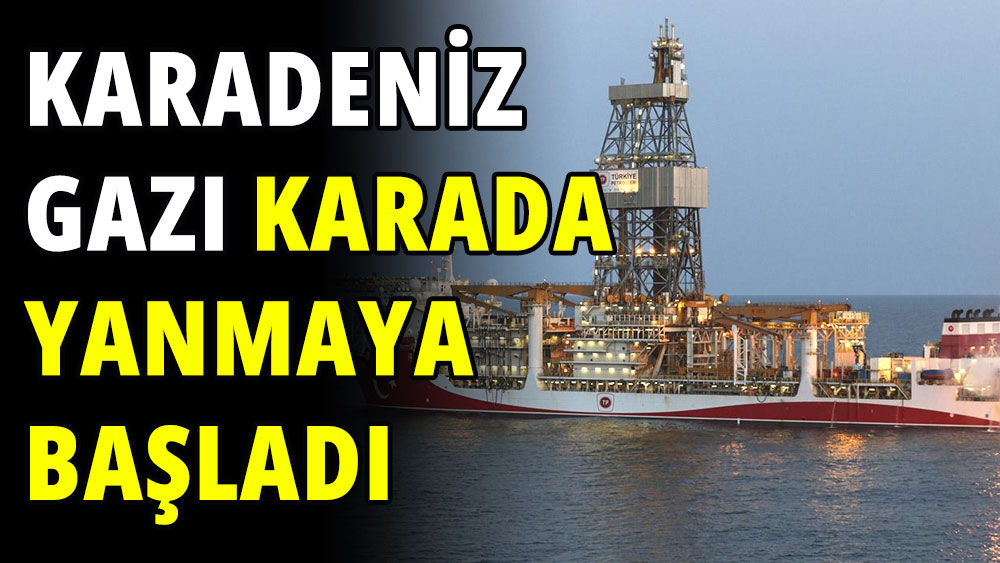 Karadeniz gazı yanmaya başladı