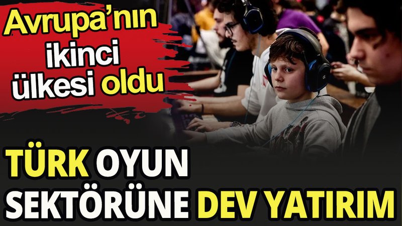 Türk oyun sektörüne 424,7 dolarlık yatırım