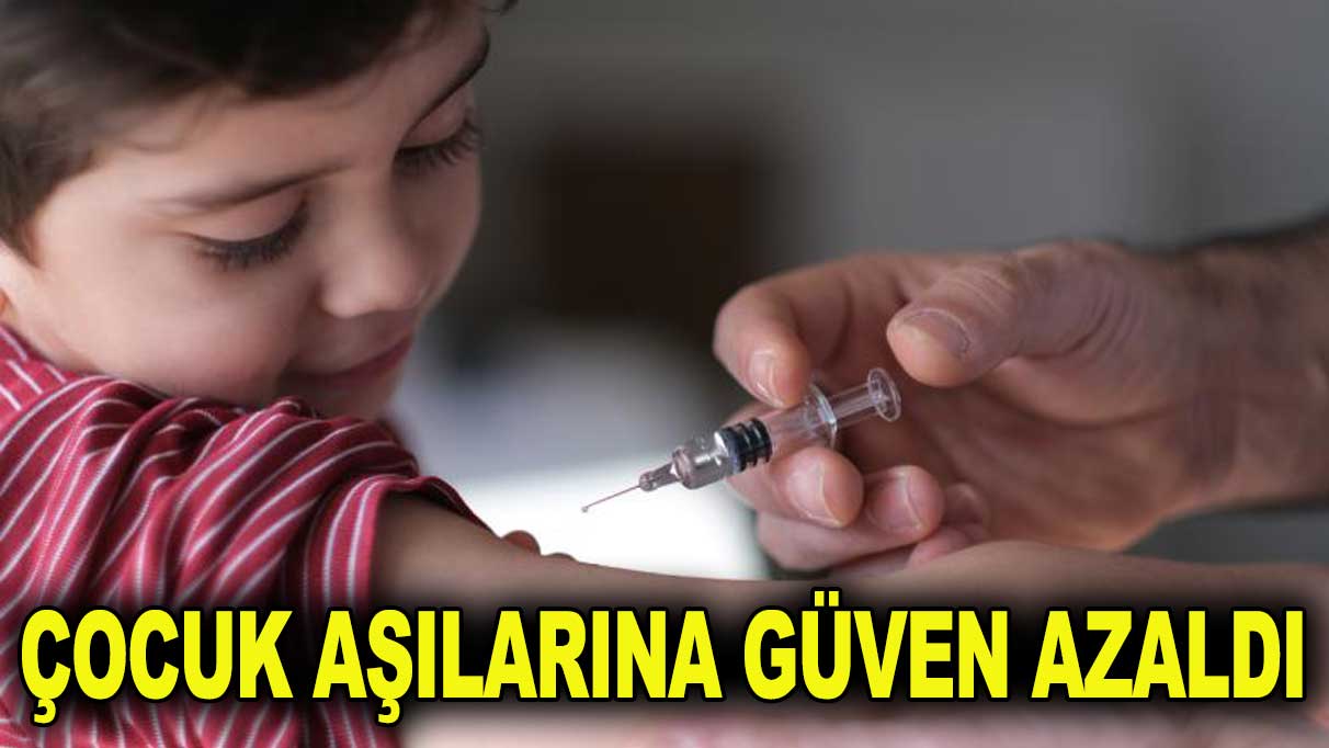 Çocuk aşılarına güven azaldı