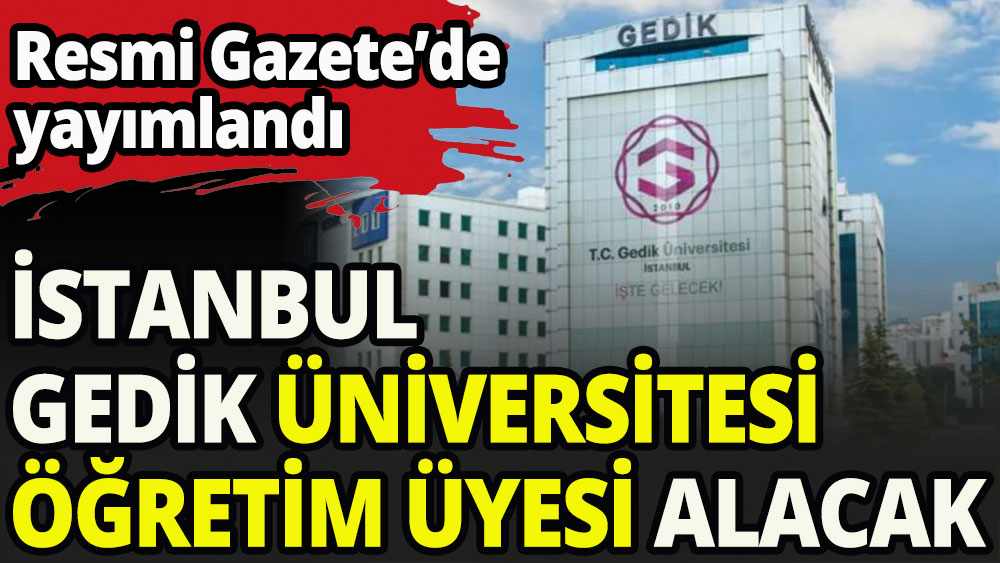 Gedik Üniversitesi 23 öğretim görevlisi alacak