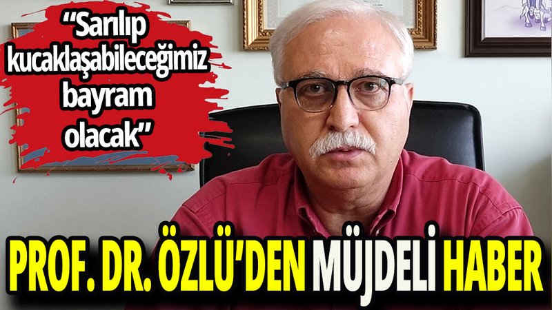 Prof. Dr. Özlü'den müjdeli haber