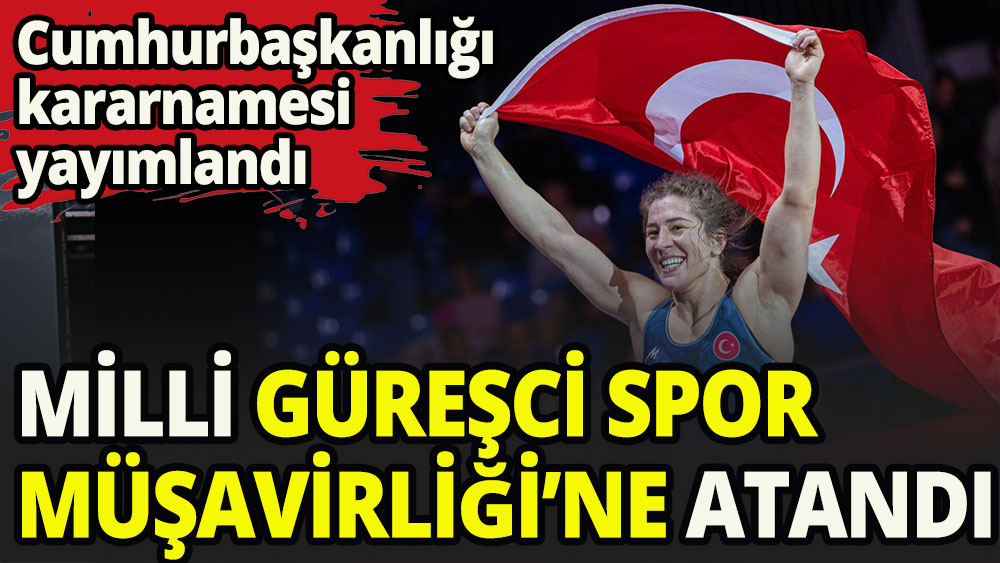 Milli güreşçi Spor Bakanlığı'na müşavir oldu