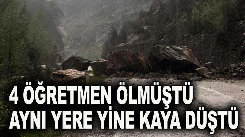 4 öğretmen ölmüştü: Aynı yola yine kaya düştü