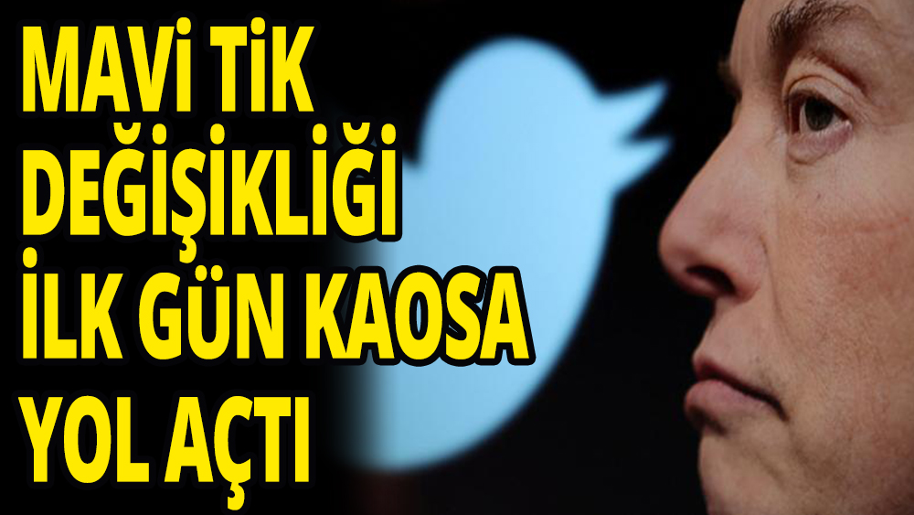 Elon Musk'ın ''Mavi Tik''i kaldırması Twitter'da ilk gün kaosa yol açtı