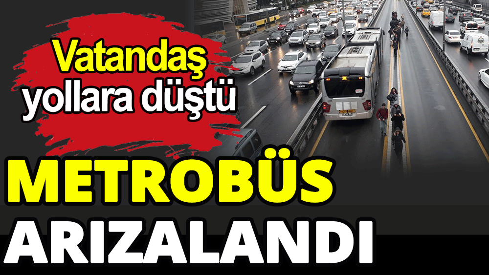 Metrobüs arızalandı