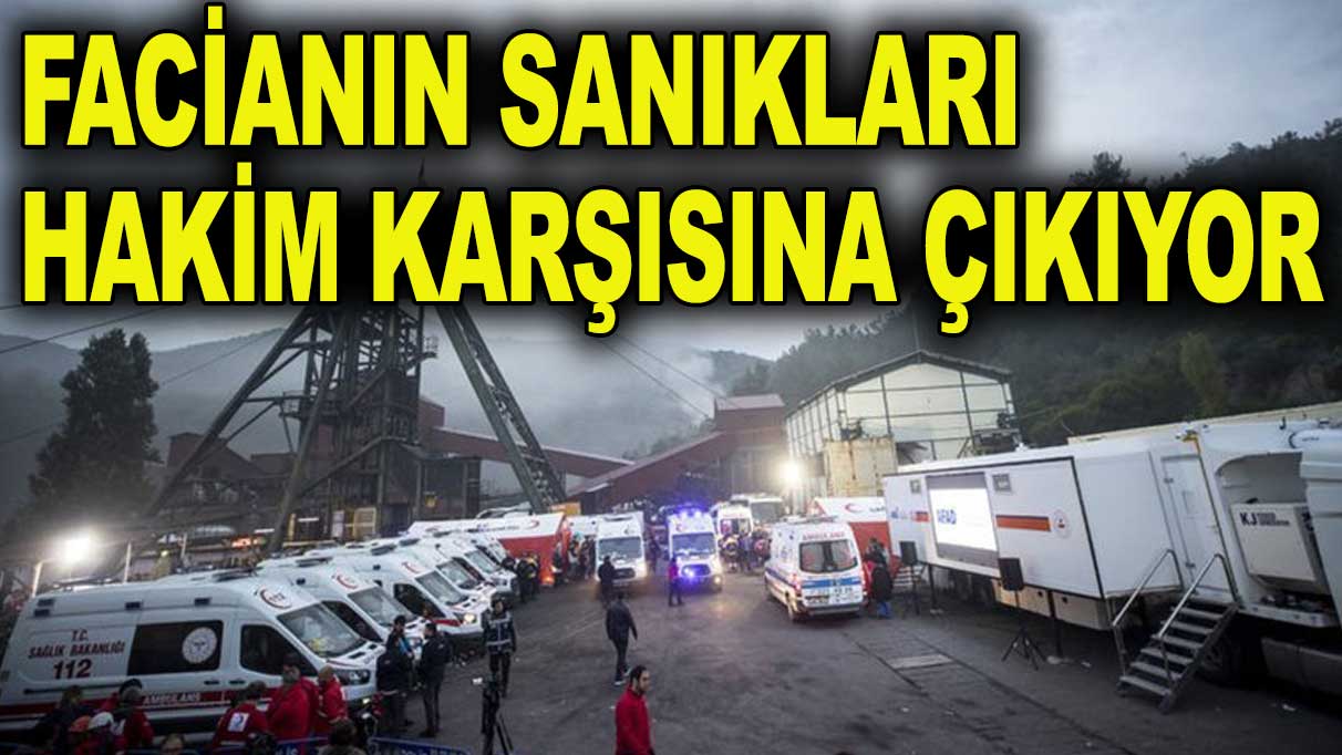 Maden faciası sanıkları hakim karşısına çıkıyor