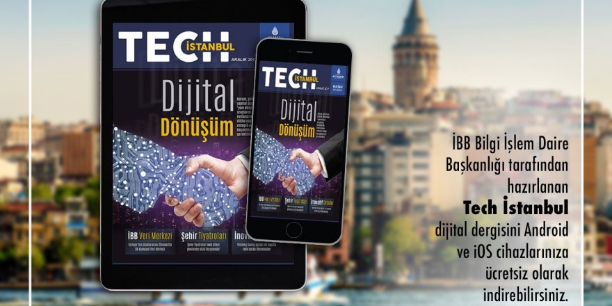 İstanbul’un teknoloji dergisi ‘Tech İstanbul’ yayında