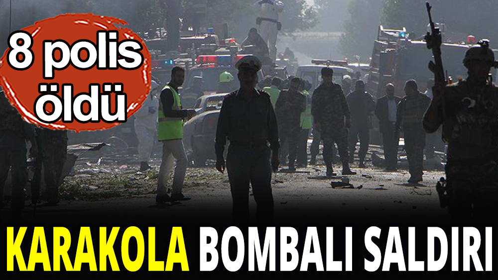 Karakola bombalı saldırı: 8 polis öldü