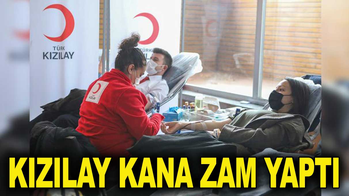 Kızılay'dan kana yüzde yüz zam