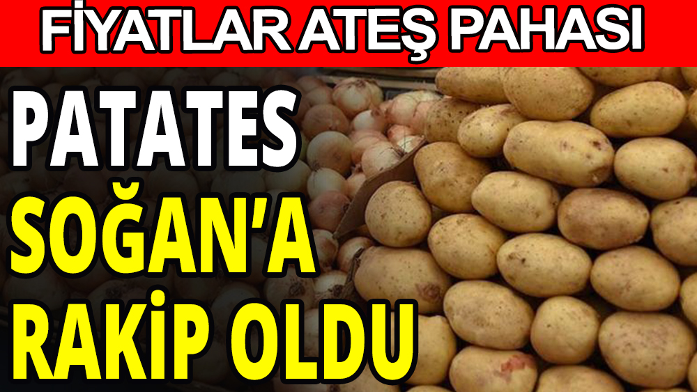 Patates soğana rakip oldu