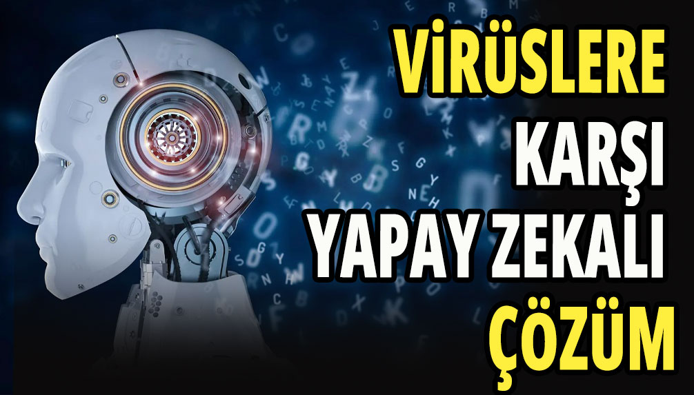 Virüslere karşı yapay zekalı çözüm